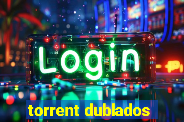 torrent dublados